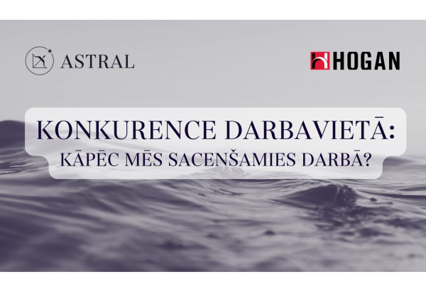 Konkurence darbavietā: Kāpēc mēs sacenšamies darbā?